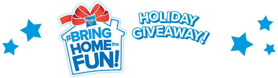 Hasbro Bring Home the Fun Holiday Giveaway!